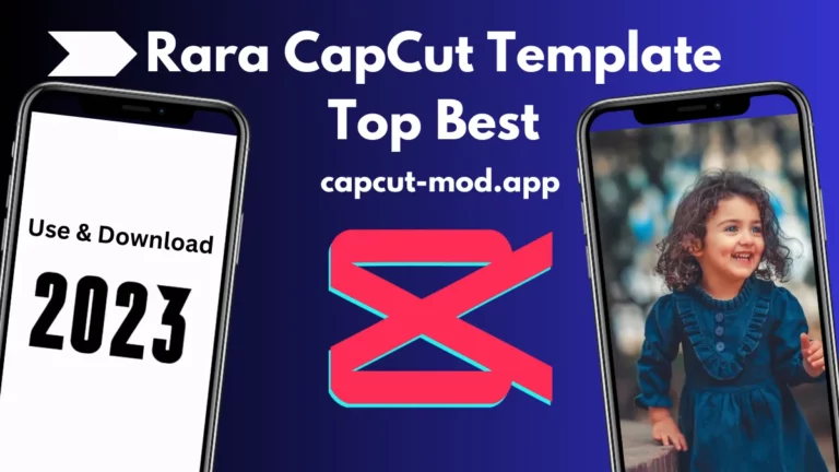Top 6+ Rara CapCut template Download & Use Links [2024]