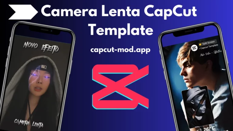 Top 5+ Camera Lenta CapCut Template Use Links [2024]